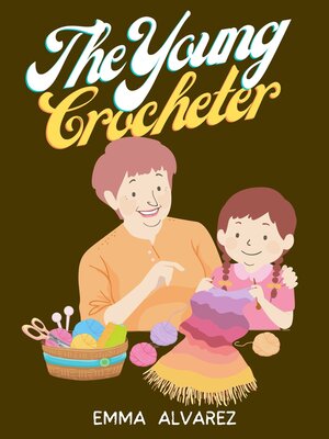 cover image of The Young Crocheter